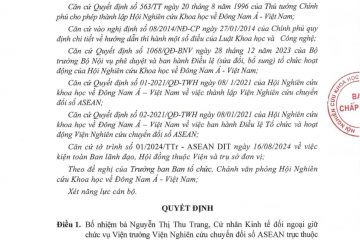 Quyết định Số 40-2024/QĐ-BCH ngày 19/8/2024 của Hội nghiên cứu Khoa học về Đông Nam Á – Việt Nam về việc Bổ nhiệm chức vụ Viện trưởng Viện Nghiên cứu chuyển đổi số ASEAN cho Bà Nguyễn Thị Thu Trang. (Chi tiết file đính kèm)
